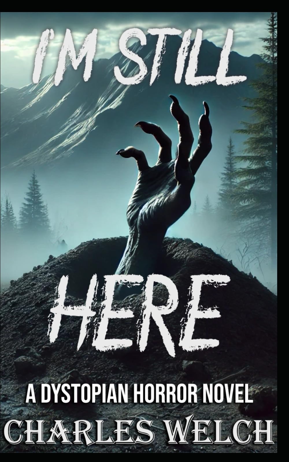 I’m Still Here: A Dystopian Horror Novel: 1