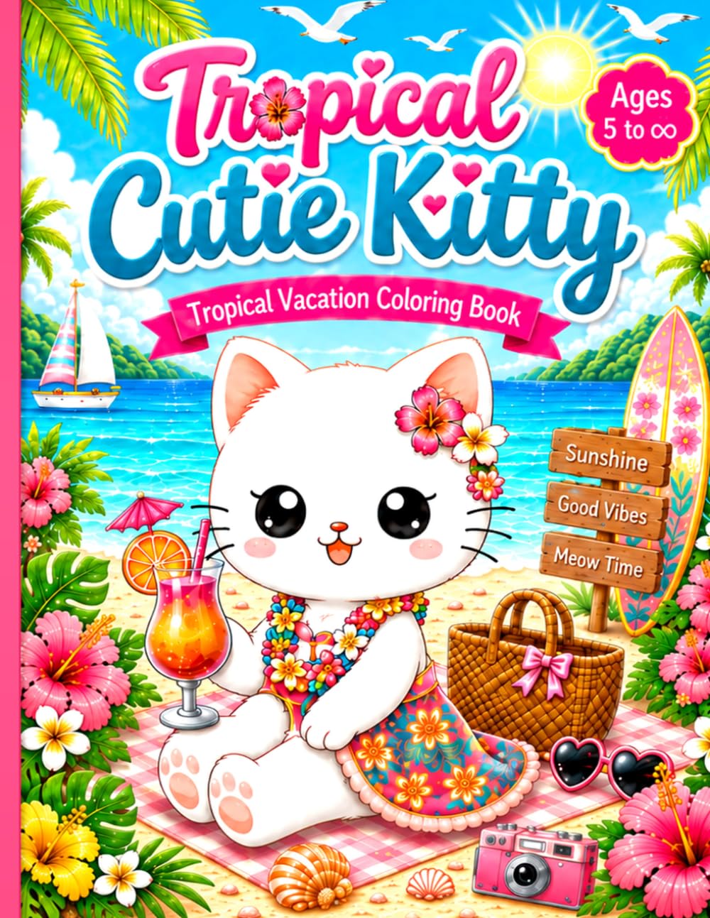 Tropical Cutie Kitty Coloring Book: Cute Kawaii Cat Tropical Vacation Coloring Pages with Beaches, Ocean, Pool, Mermaid Cats, Flowers and Summer Relaxation