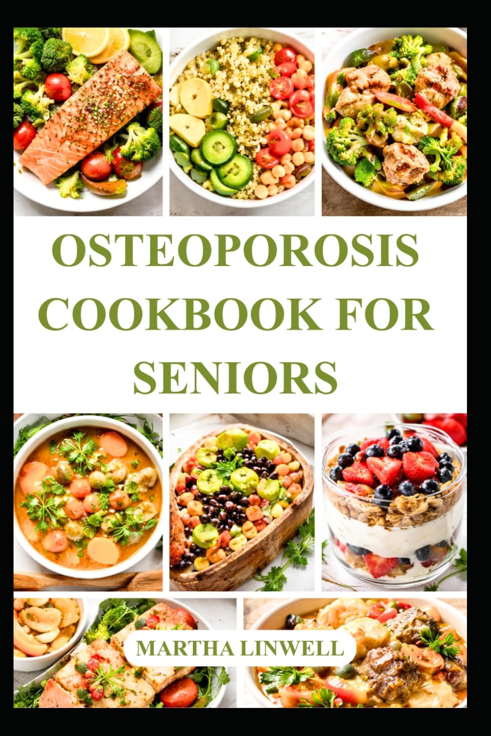 OSTEOPOROSIS COOKBOOK FOR SENIORS: Wholesome Recipes for Healthy Bone Support