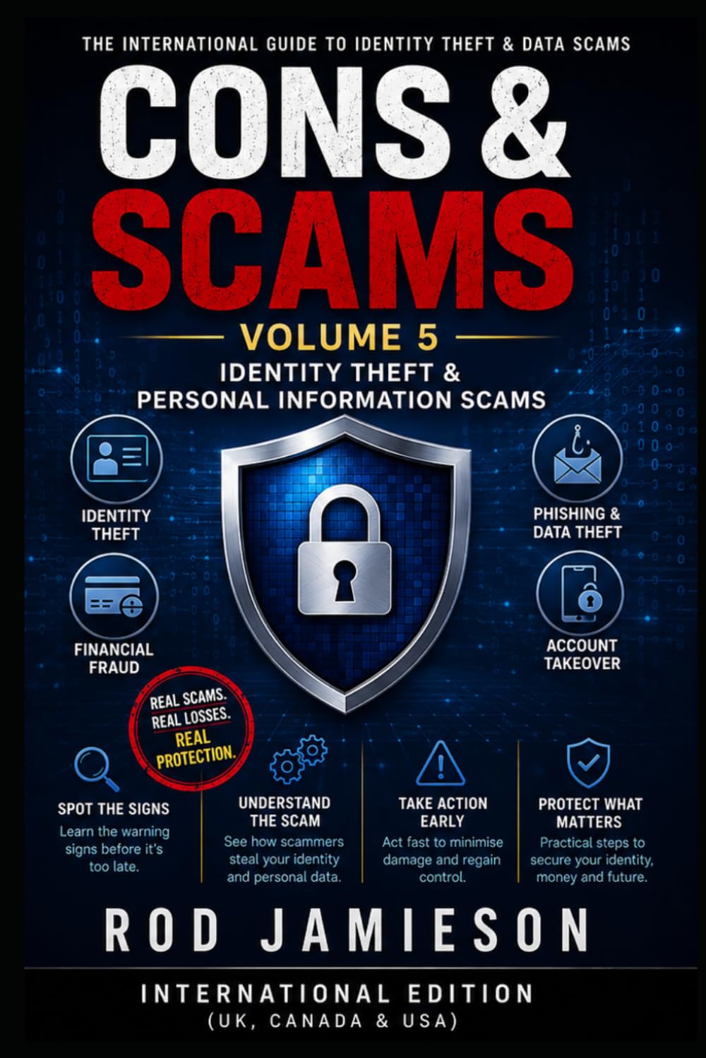 CONS & SCAMS Volume 5:: Identity Theft & Personal Information Scams International Edition (Cons and Scams)
