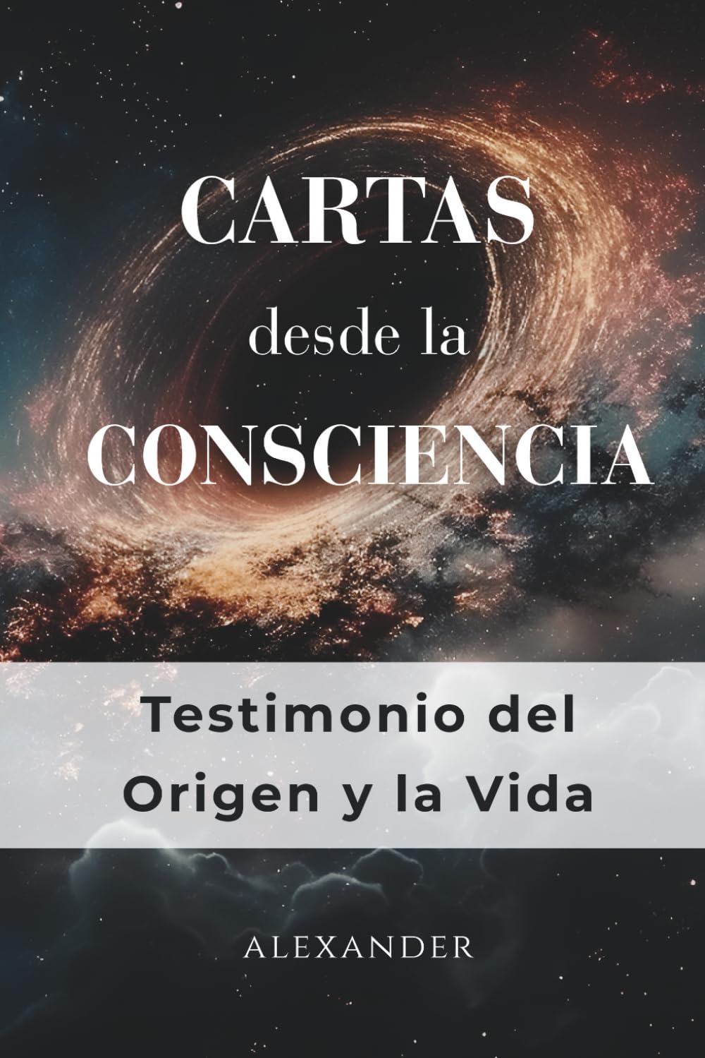 Cartas desde la Consciencia: Testimonio del Origen y la Vida