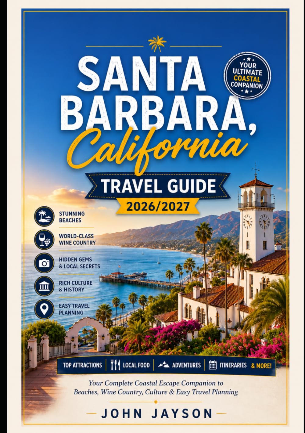 SANTA BARBARA, California TRAVEL GUIDE