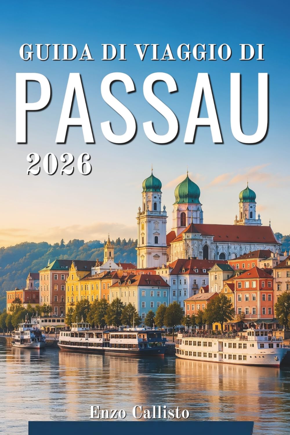 GUIDA DI VIAGGIO DI PASSAU 2026: La tua compagna indispensabile per scoprire le rive del fiume, i suoi tesori storici e le indimenticabili esperienze locali.