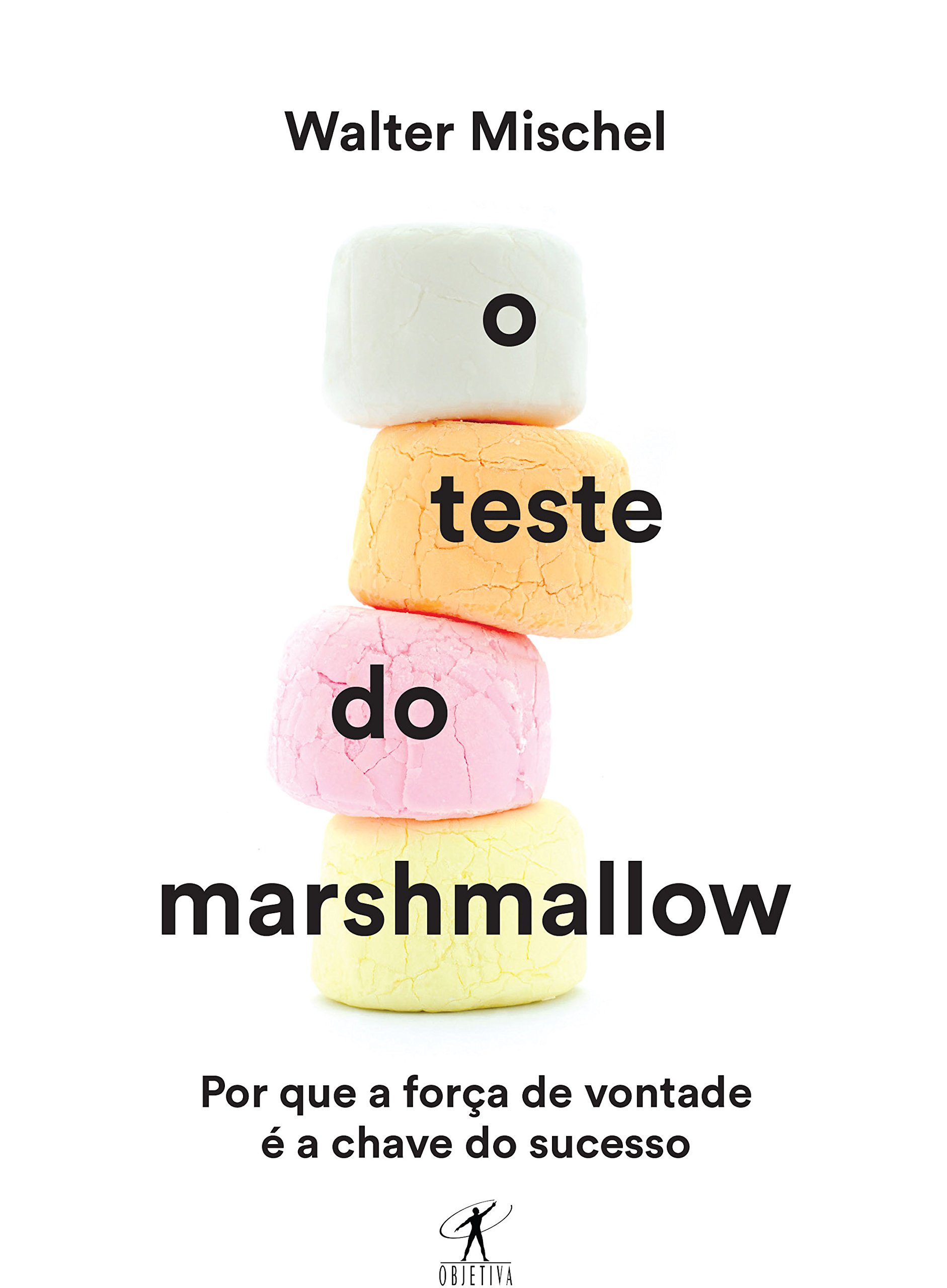 O Teste do Marshmallow: Por Que A Forca de Vontade (Em Portugues do Brasil)