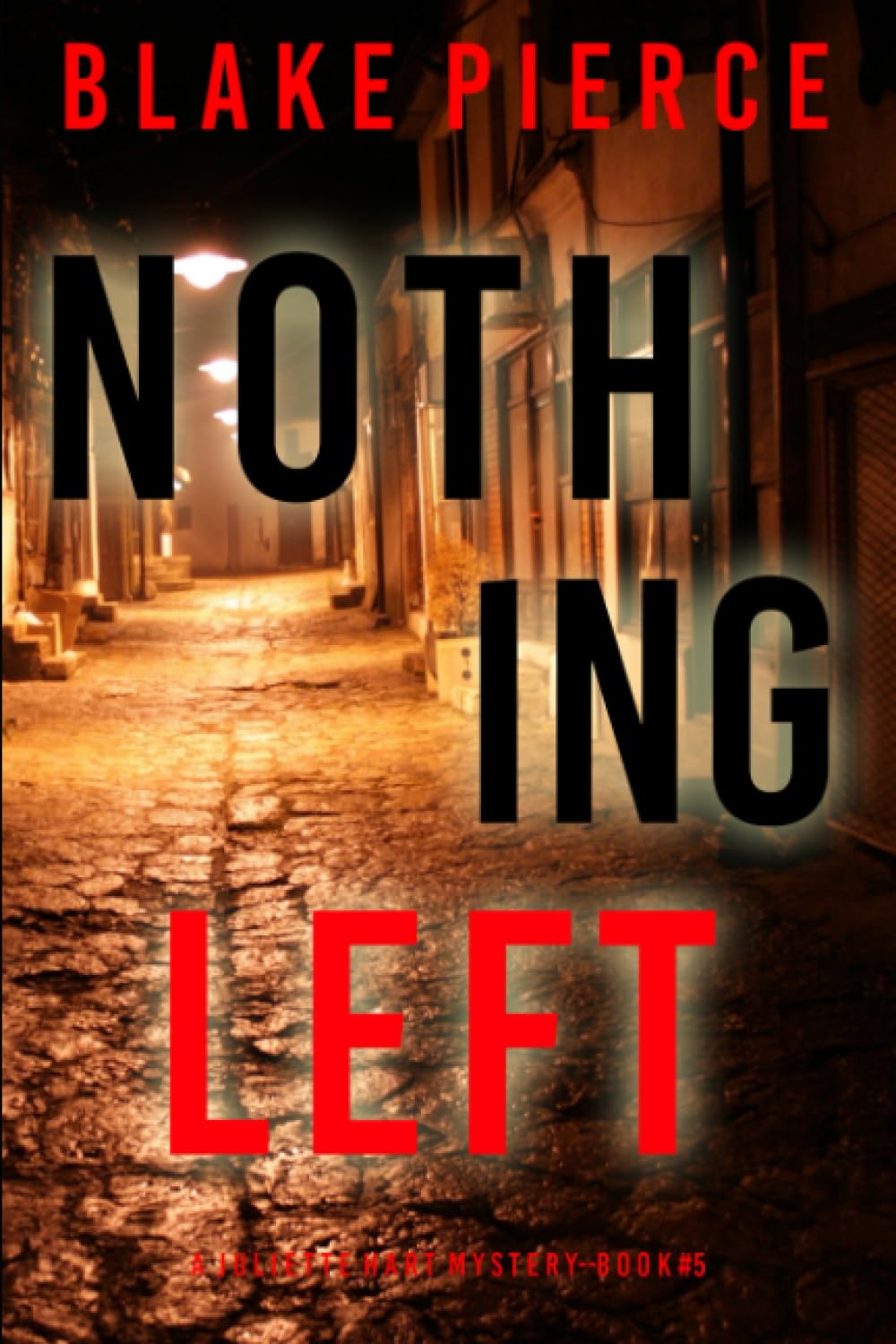Nothing Left (A Juliette Hart FBI Suspense Thriller—Book Five)