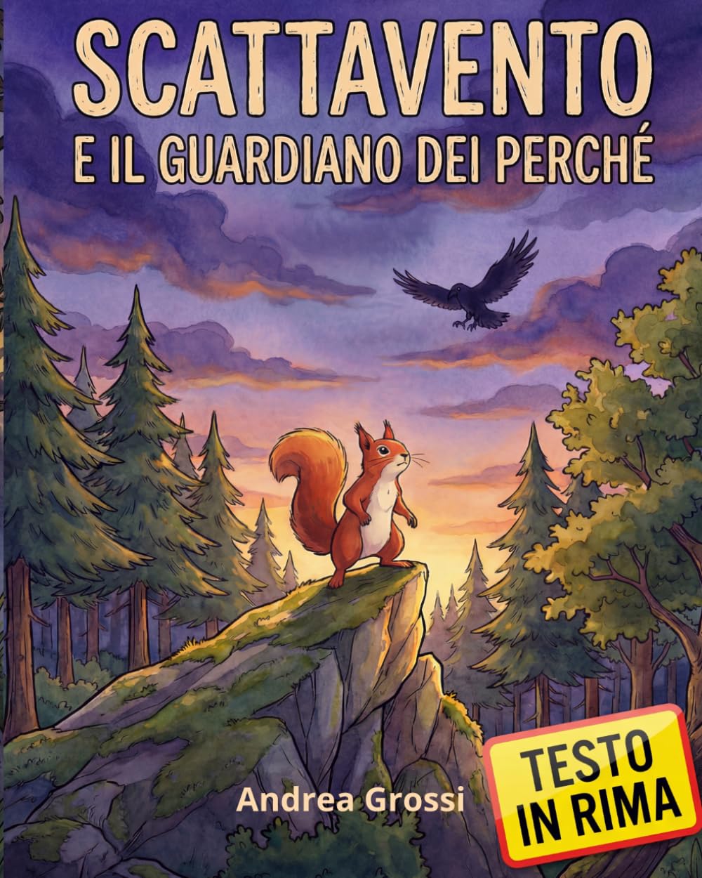 Scattavento e il guardiano dei perché: Un libro illustrato e in rima sulla curiosità, il coraggio di fare domande e su come far sparire la paura