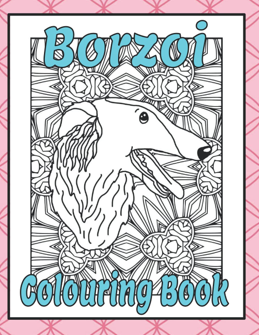 Borzoi Colouring Book: Dog lovers gifts for women (Hound Breeds Colouring Books by Trevlora)