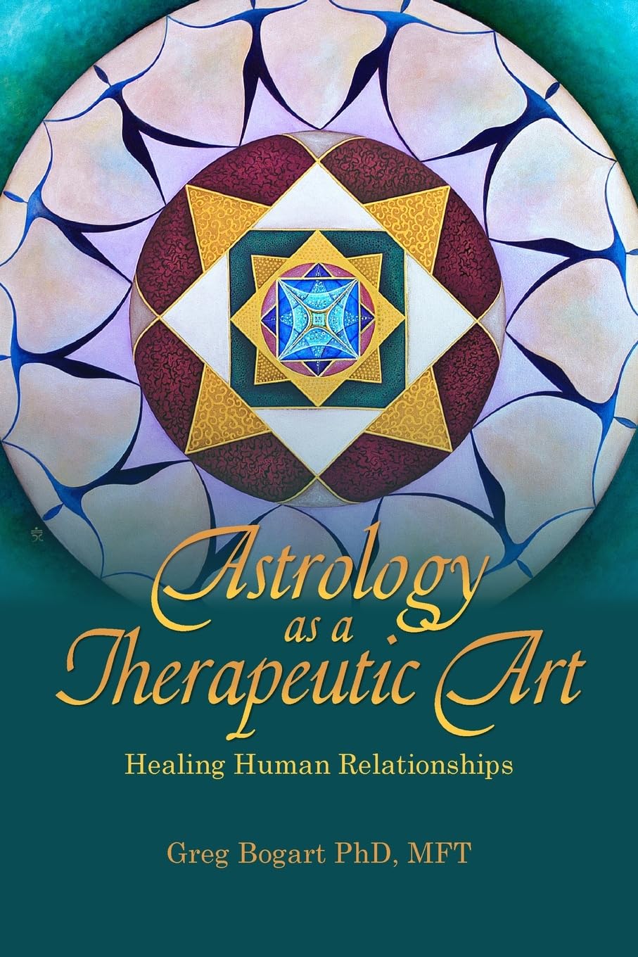 Astrology as a Therapeutic Art: Healing Human Relationships: Healing. Bogart**