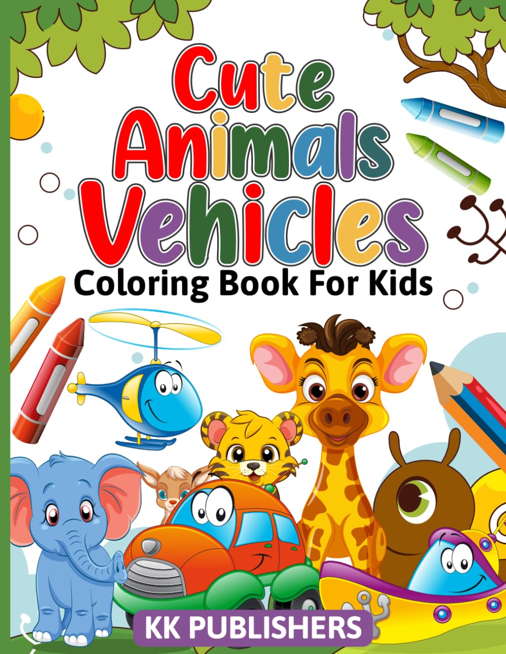 Coloring Book for Kids Cute Animals & Vehicles: Fun and Easy Coloring Pages Featuring Adorable Animals and Exciting Vehicles for Creative, Screen-Free Learning