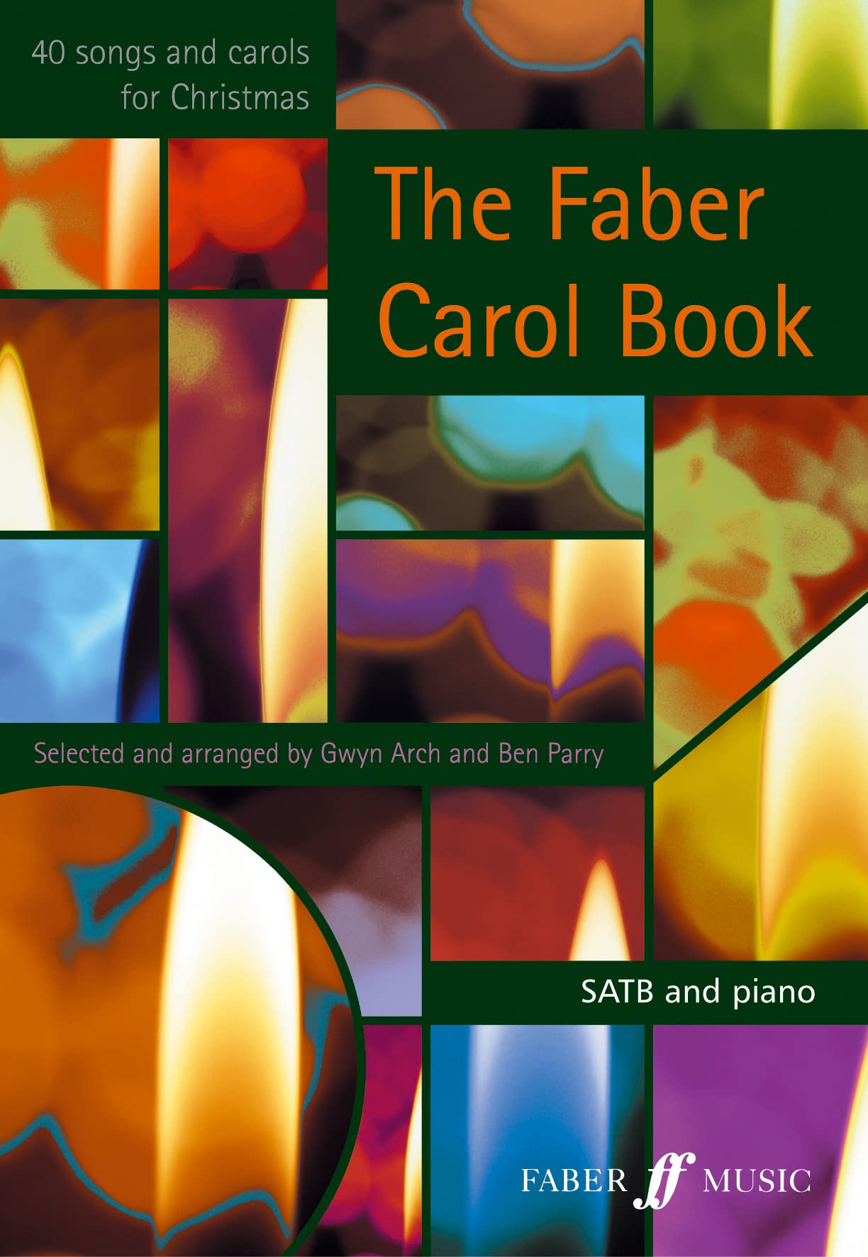 The Faber Carol Book (Mixed Voice Choir and Piano): 40 Songs and Carols for Christmas SATB and Piano