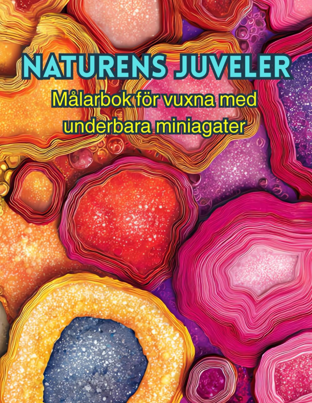 Naturens juveler: Målarbok för vuxna med underbara miniagater