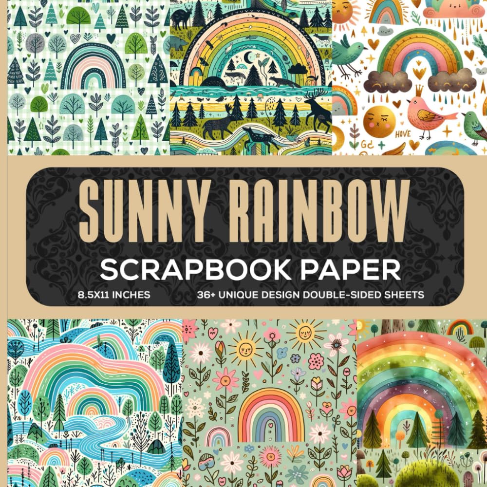 Sunny Rainbow Scrapbook Paper: 36 Colorful Sheets of Double-Sided Decorative Craft Paper For Crafting Enthusiasts