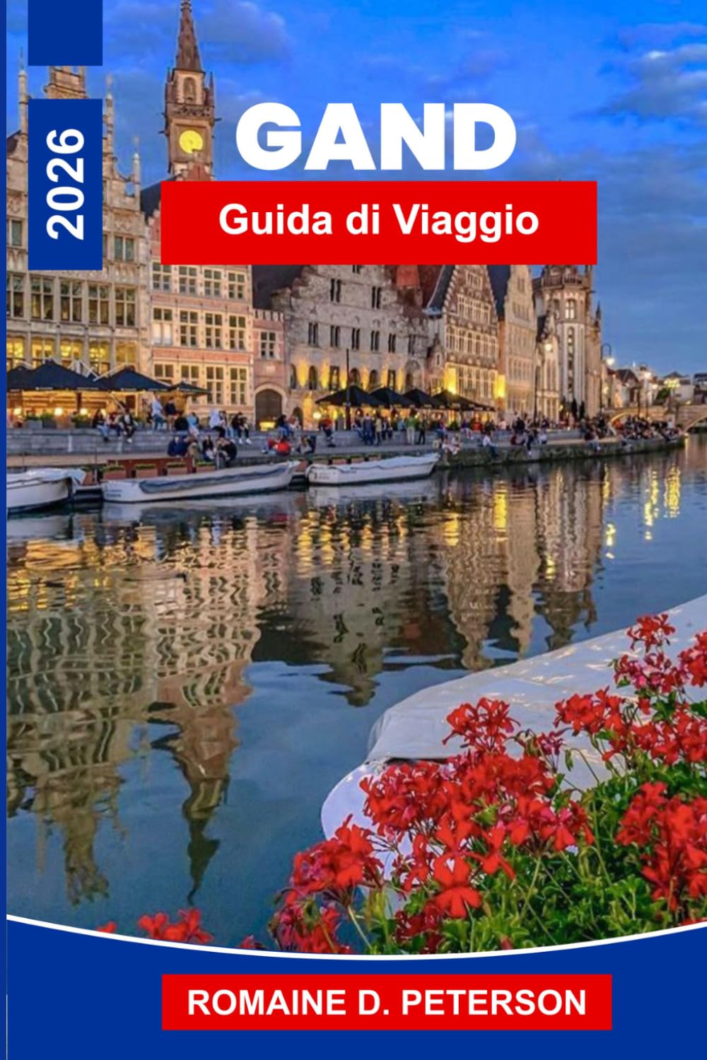 Gand Guida di viaggio 2026: Scopri l'architettura medievale, i panorami sui canali, i monumenti culturali, la cucina locale e i consigli pratici per il tuo viaggio in Belgio.