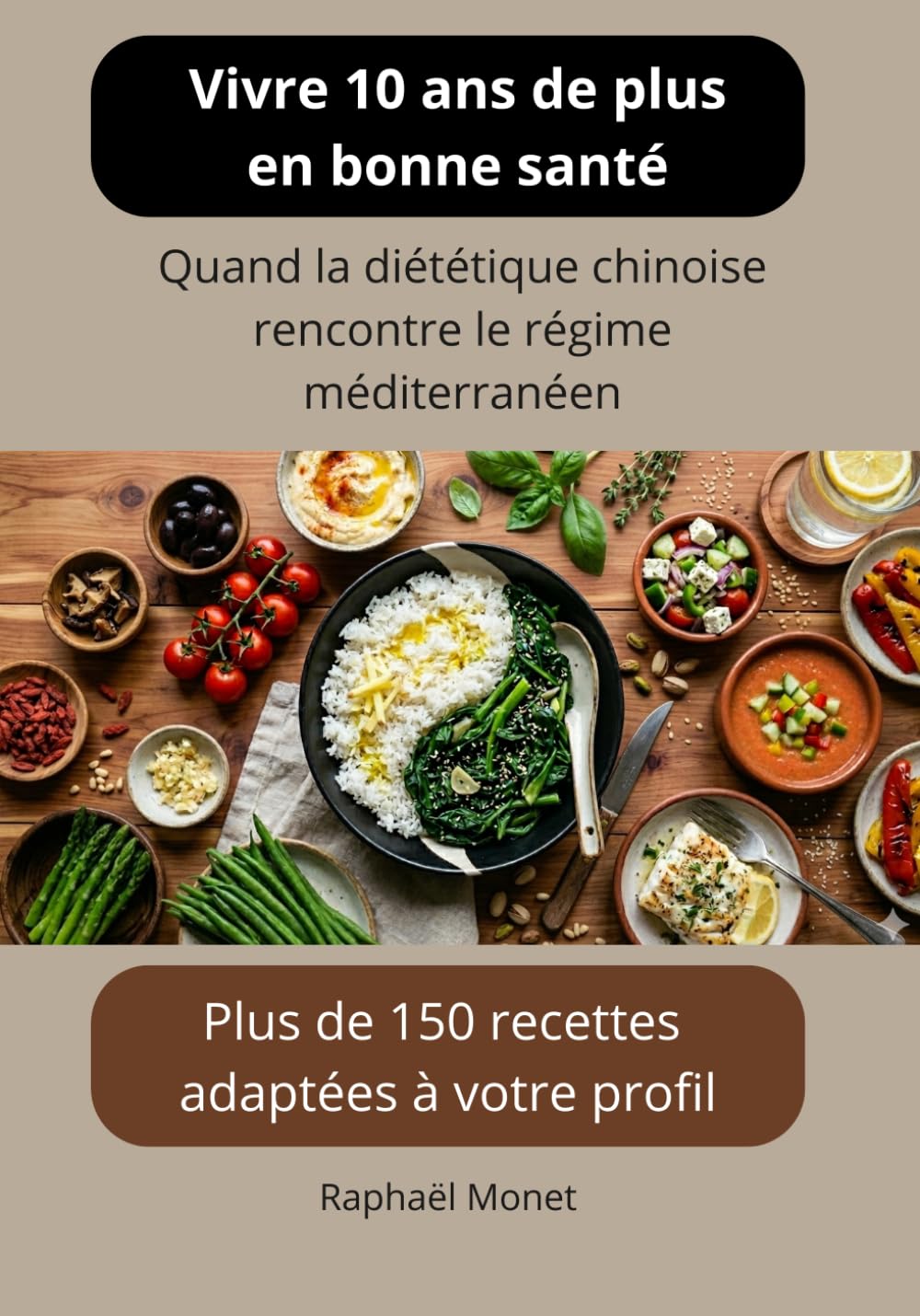 Vivre 10 ans de plus en bonne santé: Quand la diététique chinoise rencontre le régime méditerranéen