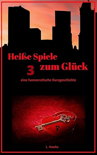 Heiße Spiele zum Glück 3: eine homoerotische Kurzgeschichte (German Edition)