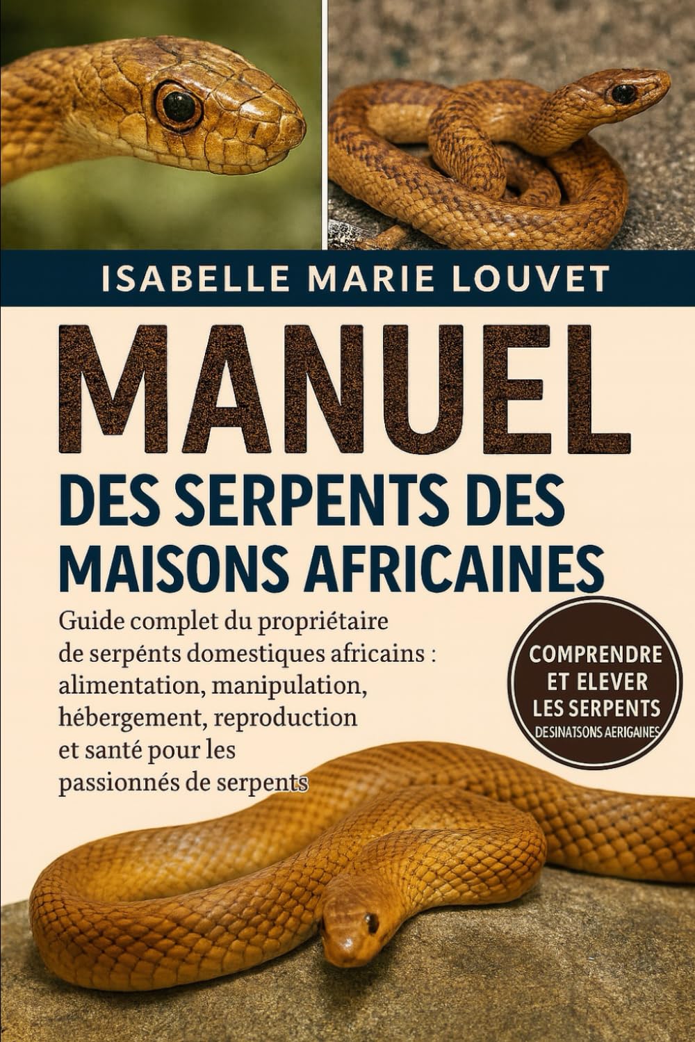 SERPENTS DES MAISONS AFRICAINES: Guide complet du propriétaire de serpents domestiques africains : alimentation, manipulation, hébergement, reproduction et santé pour les passionnés de serpents
