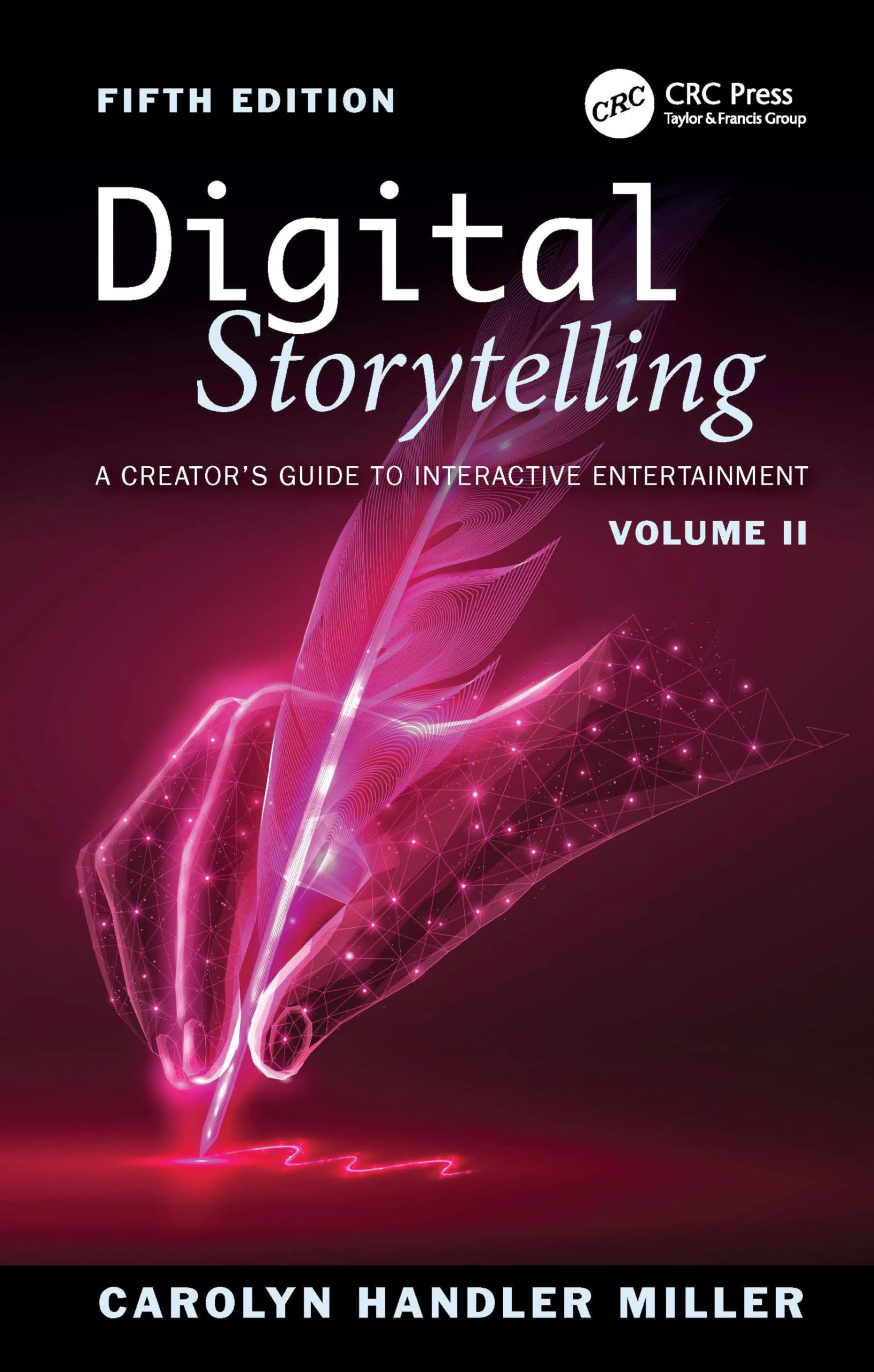 Digital Storytelling: A Creator's Guide to Interactive Entertainment, Volume II: 2
