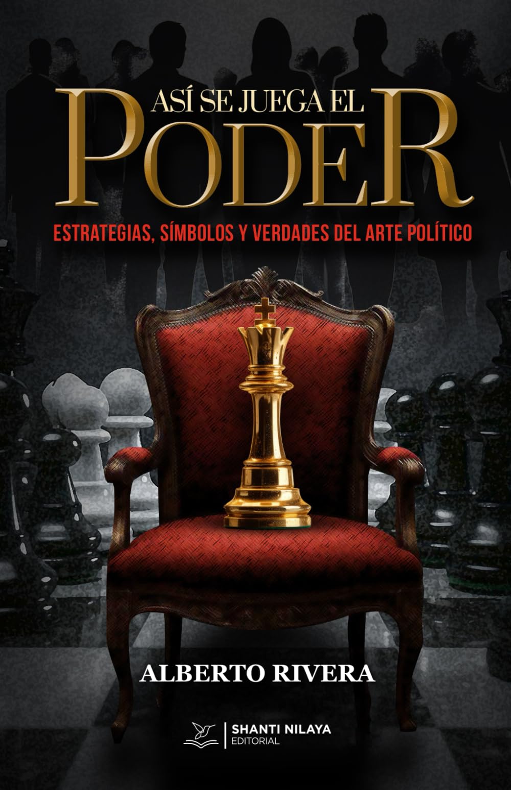 Así se juega el poder: Estrategias, símbolos y verdades del arte político