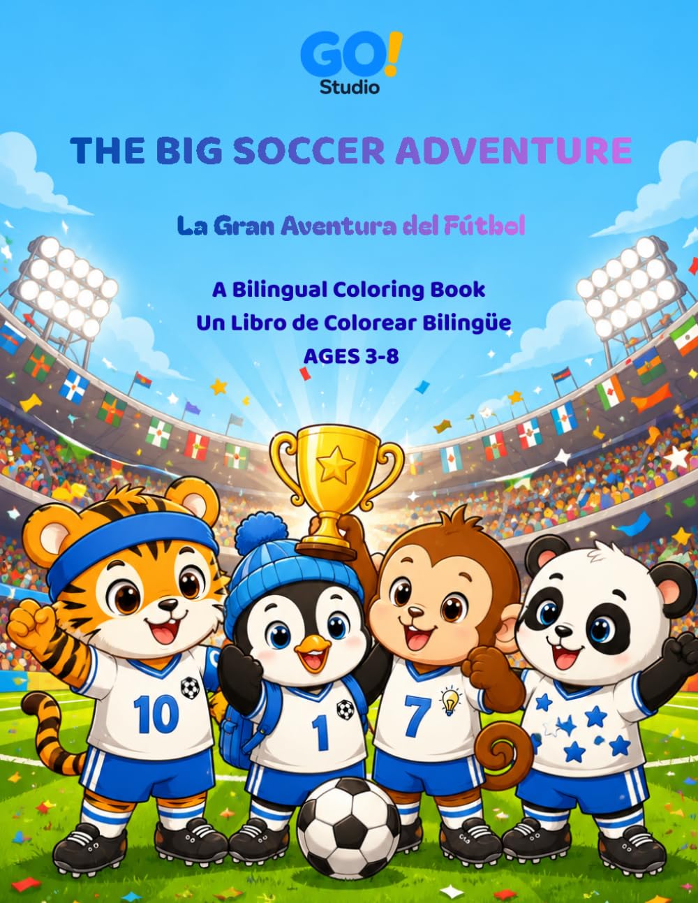 The Big Soccer Adventure / La Gran Aventura del Fútbol: A Bilingual English–Spanish Coloring & Activity Book for Kids Ages 3–8 · Cute Animal Soccer Stars, Values & Friendship