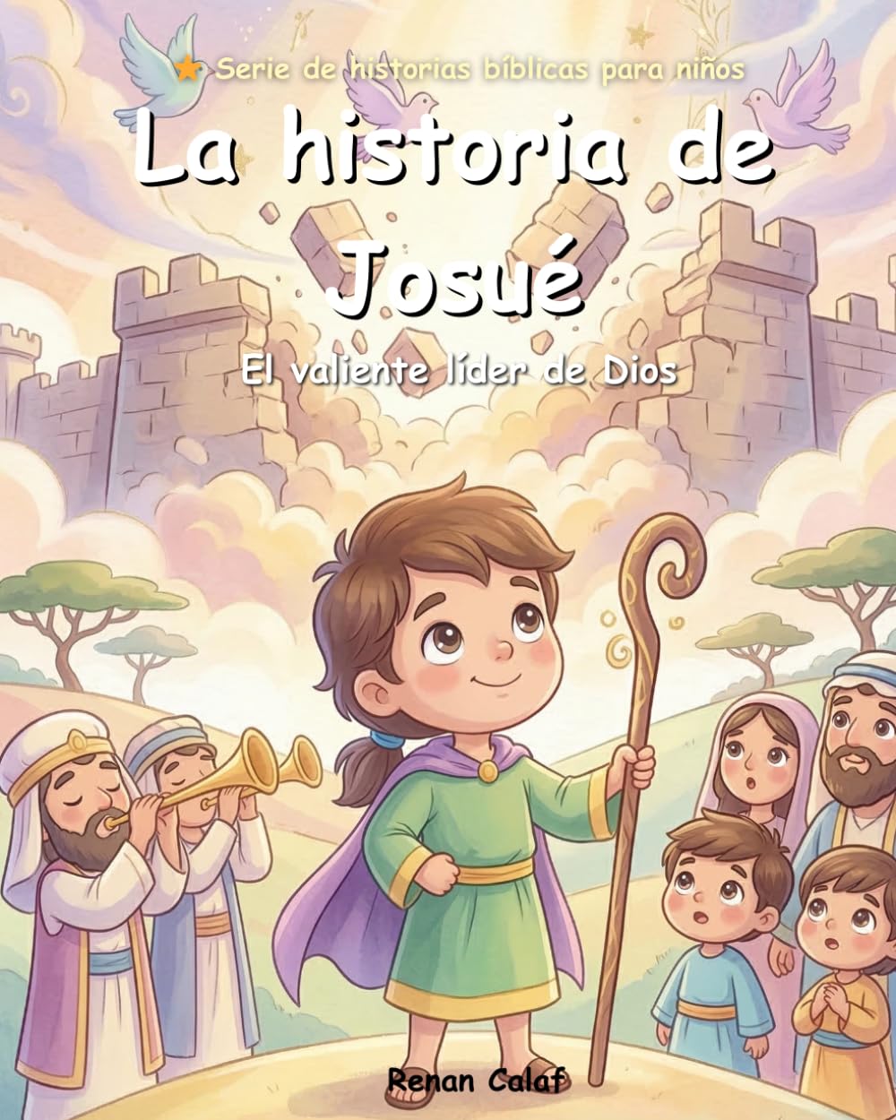 Josué: El valiente líder de Dios: Historias bíblicas para niños sobre valentía y liderazgo: lectura fácil para niños