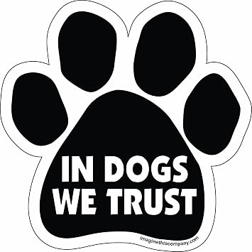 Paw Car Magnet, in Dogs We Trust, 5-1/2-Inch by 5-1/2-Inch