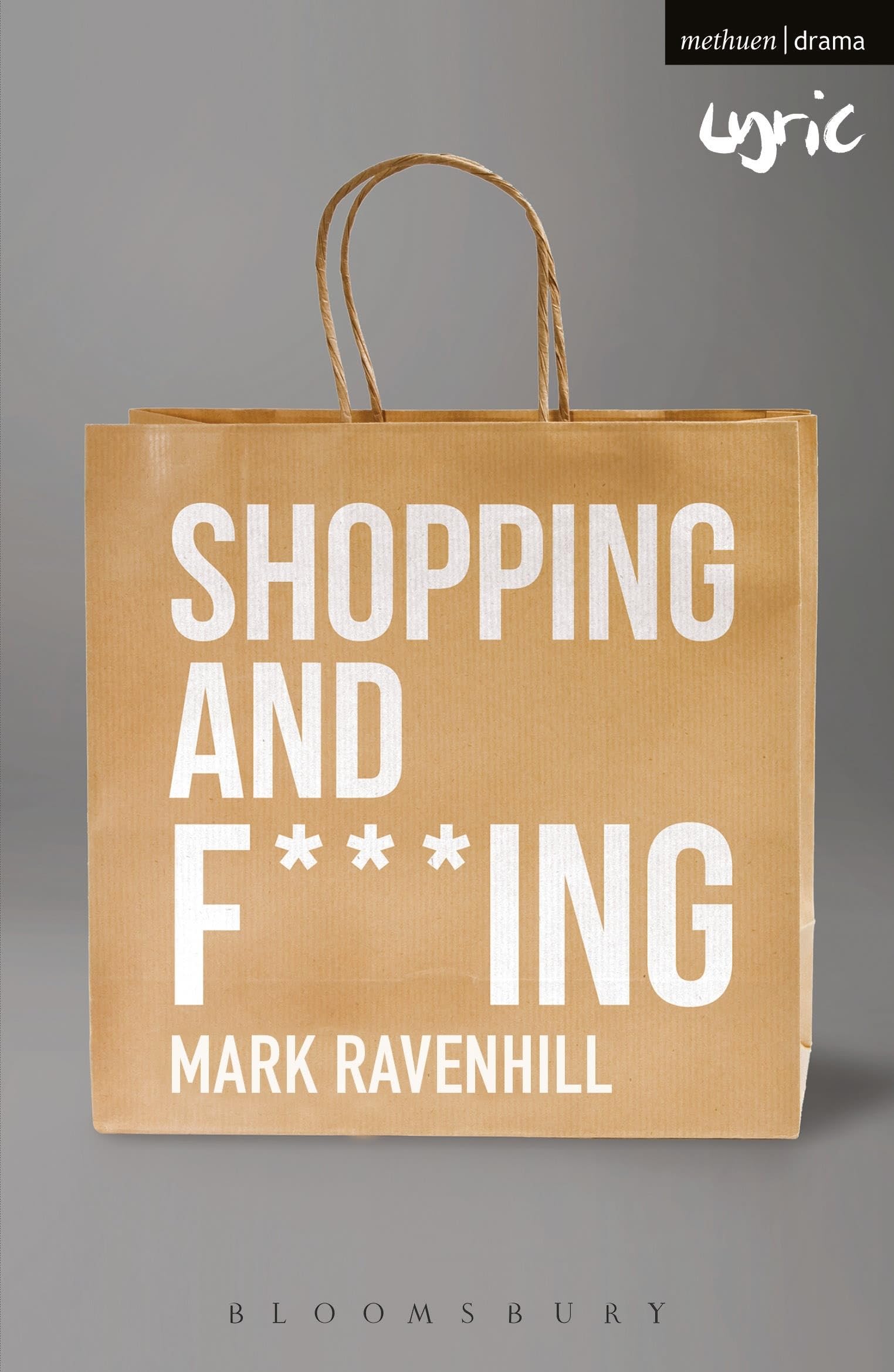 Shopping and F***Ing (Modern Plays) (Modern Classics),Mark Raven