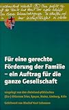 Für eine gerechte Förderung der Familie - ein Auftrag für die ganze Gesellschaft. Vorgelegt von den rheinland-pfälzischen (Erz-)Diözesen Trier, Speyer, Mainz, Limburg und Köln