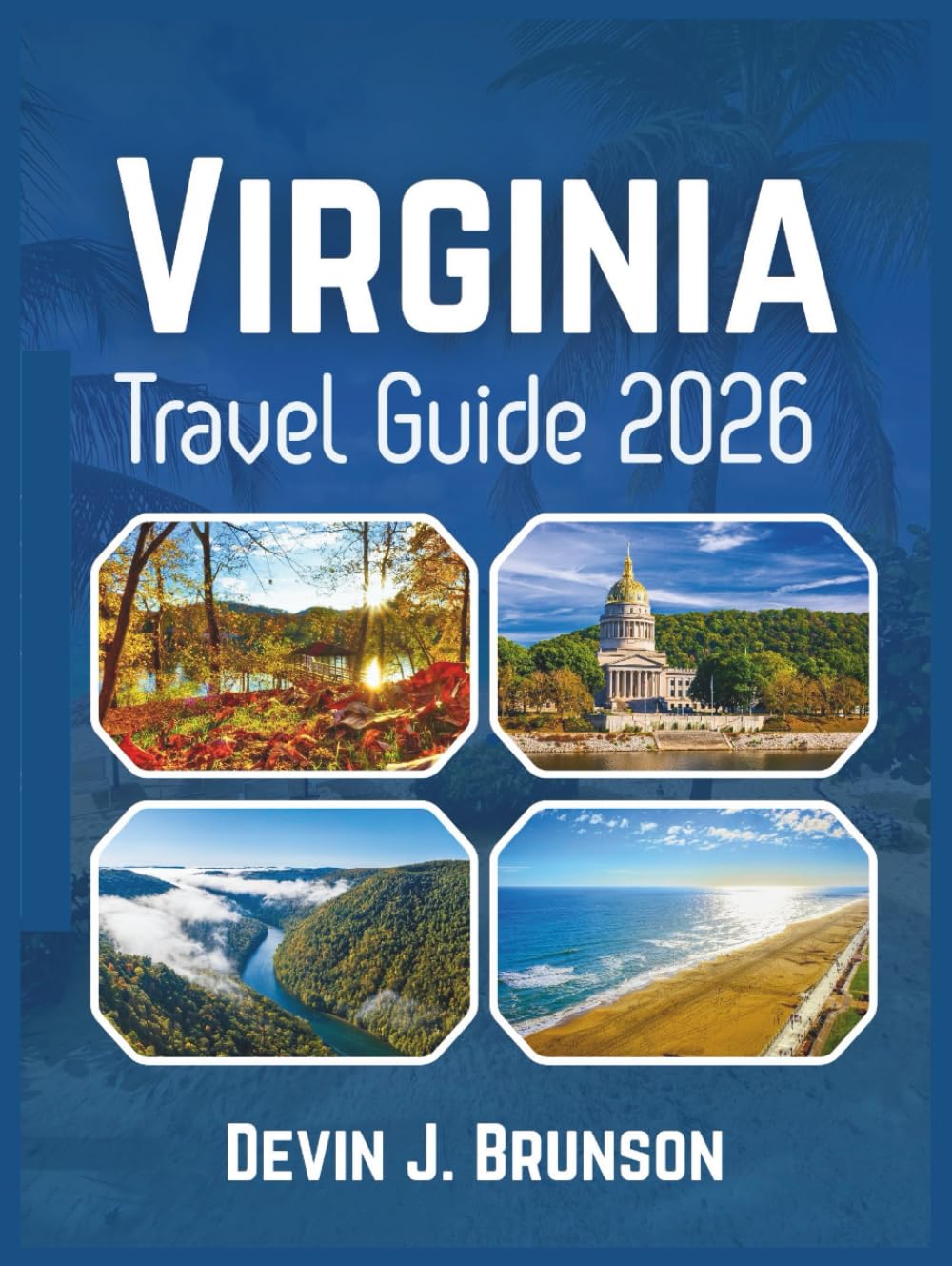 Virginia Travel Guide 2026: Plan Smarter, Skip Tourist Traps, and Experience the State Like a Local
