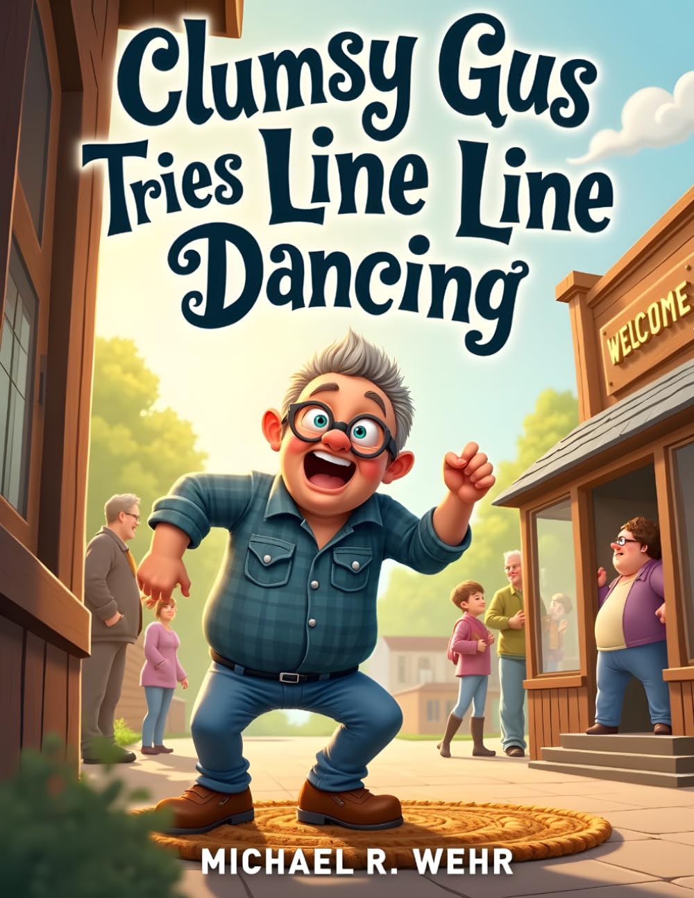 Clumsy Gus Tries Line Dancing: A Humorous Small-Town Story About Courage, Clumsiness, and the Joy of Trying Something New