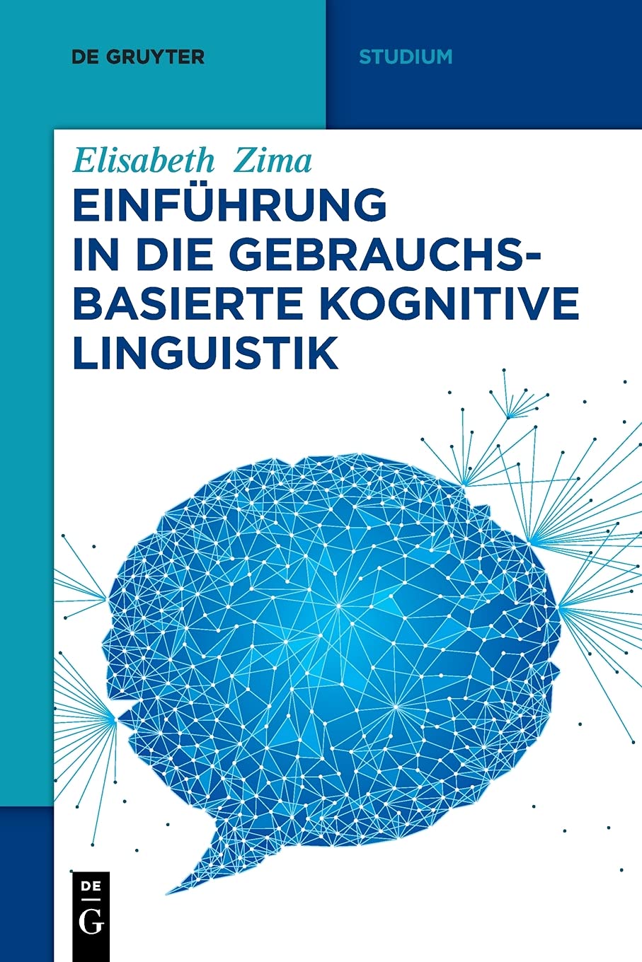 Einführung in die gebrauchsbasierte Kognitive Linguistik (De Gruyter Studium)