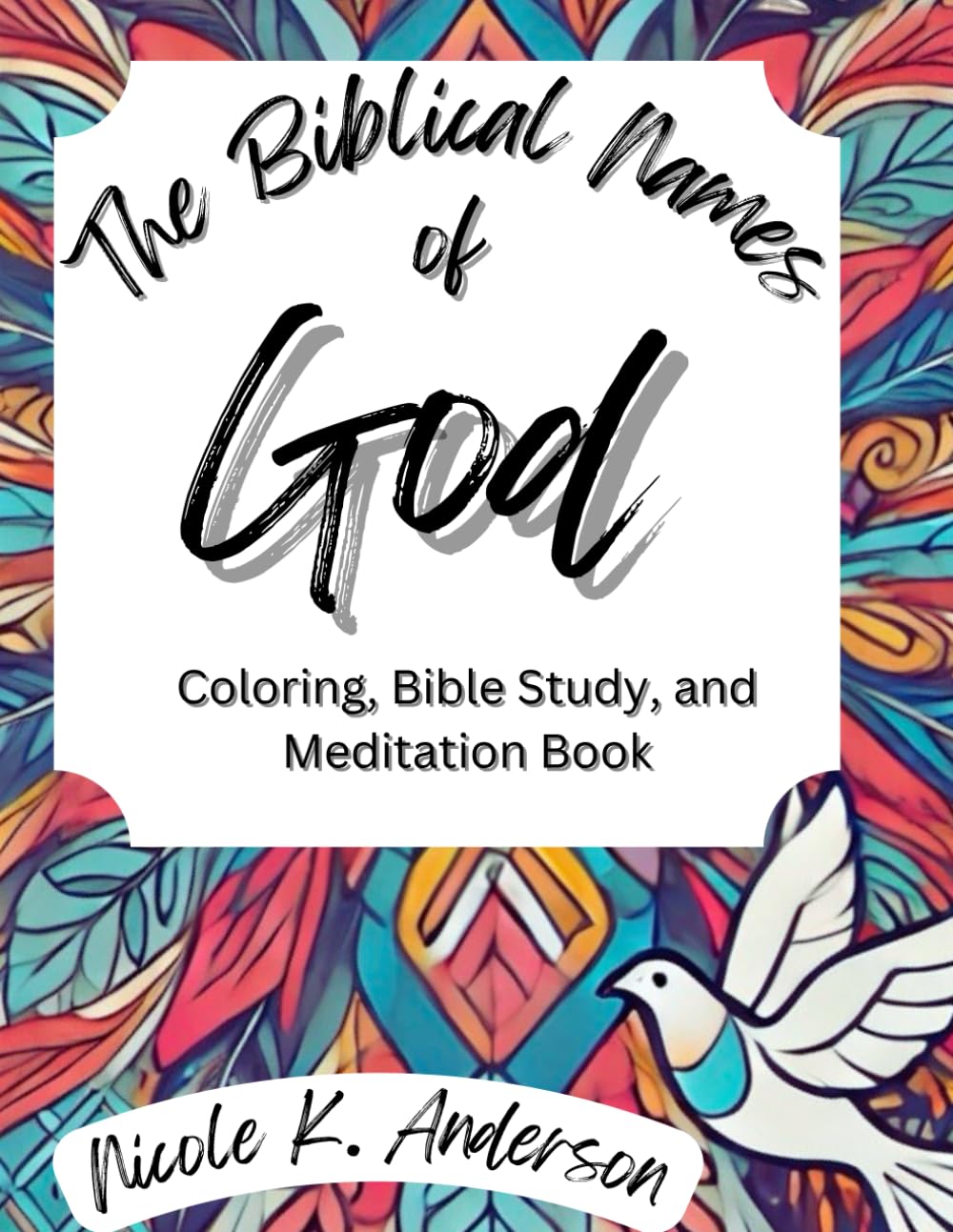 The Biblical Names of God: Coloring, Study and Meditation Book