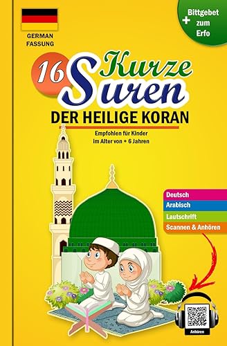 16 kurze Suren - Der heilige koran: Kostbares Buch für muslimische Kinder, Jungen und Mädchen, um kurze Koran-Suren zu verstehen, zu lernen und zu ... islamische Religion entdecken und lernen.)