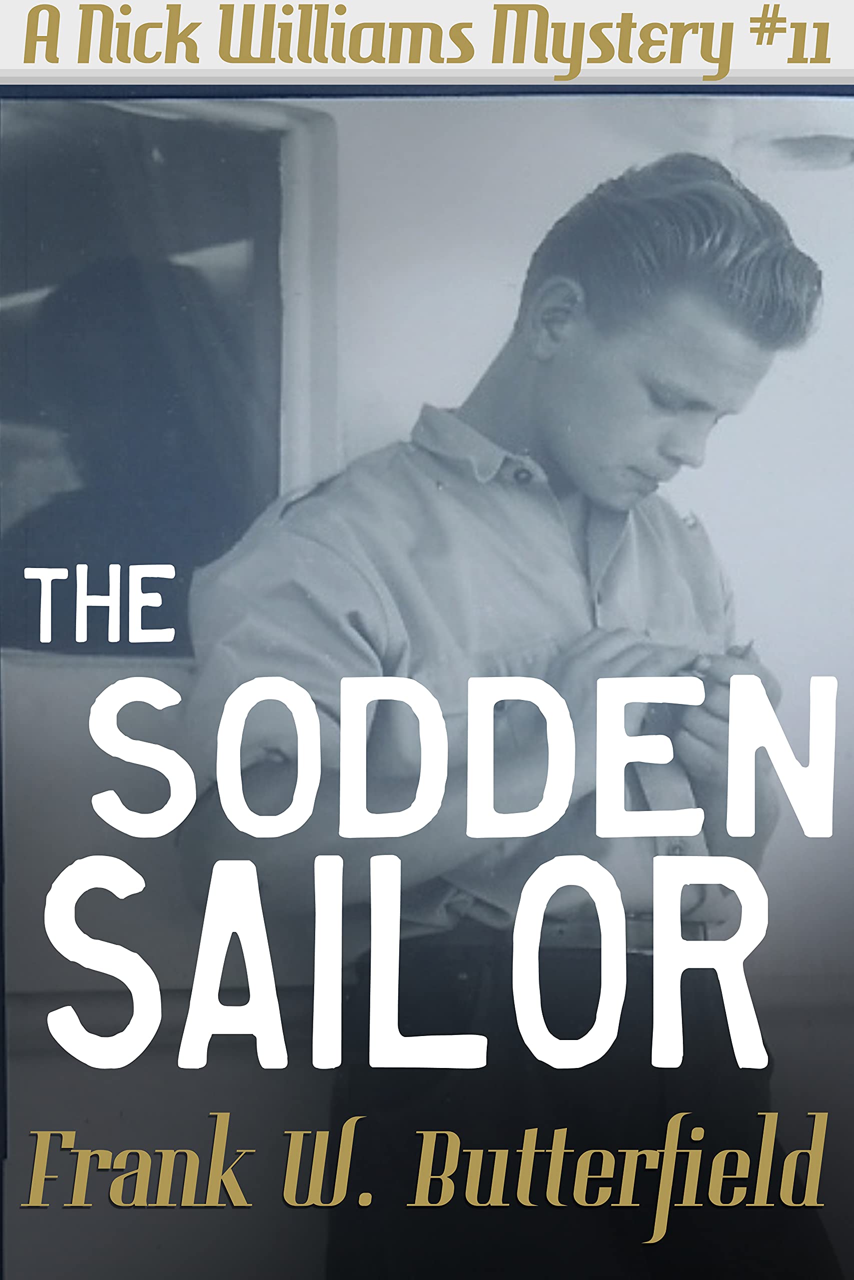 The Sodden Sailor (A Nick Williams Mystery Book 11)