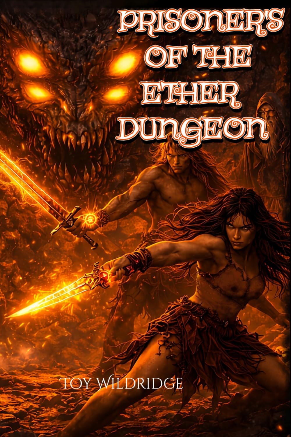 Prisoner's of the Ether Dungeon: A Dark Dungeon Survival Fantasy of Ancient Monsters, Forbidden Power, and Brutal Escape