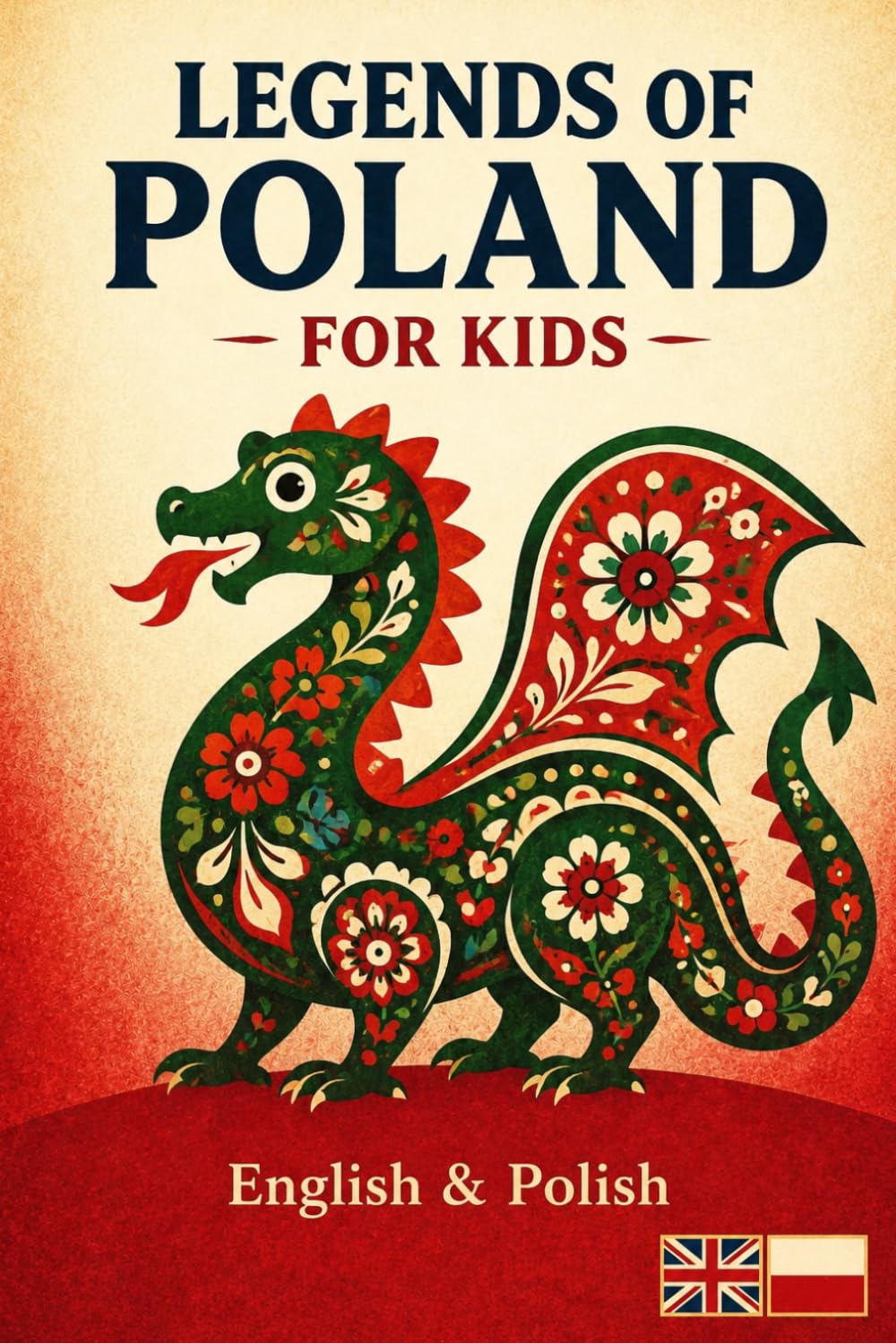 Legends of Poland for Kids: Magical Stories and Folk-Art Illustrations for Ages 7–10 — English and Polish