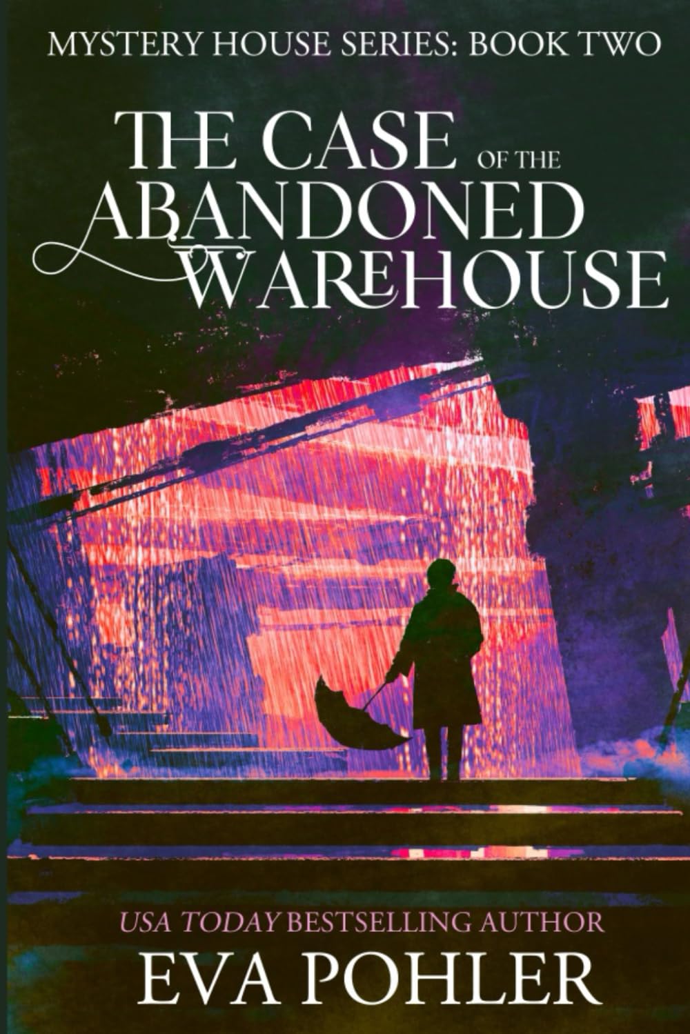 The Case of the Abandoned Warehouse: 2 (The Mystery House Series
