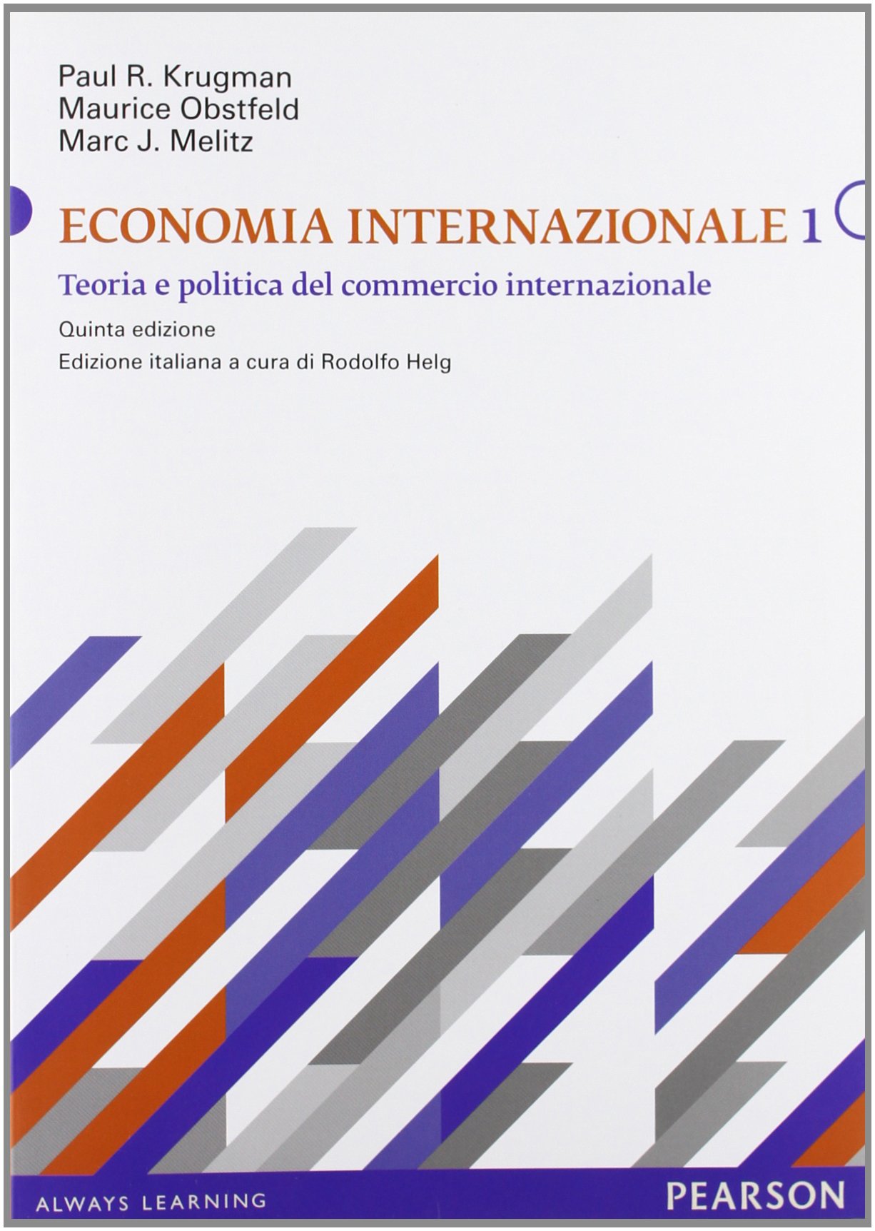 Economia internazionale. Teoria e politica del commercio internazionale (Vol. 1)