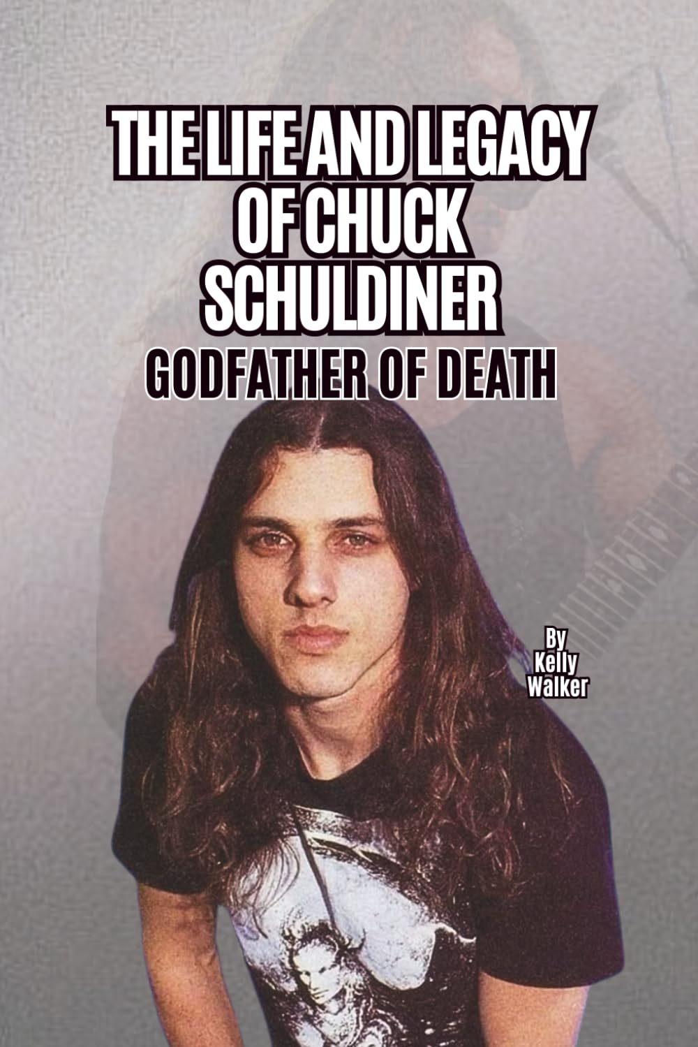 THE LIFE AND LEGACY OF CHUCK SCHULDINER: GODFATHER OF DEATH