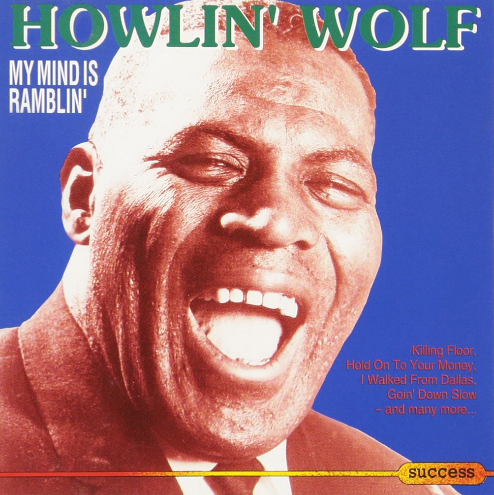 My Mind Is Ramblin' [Audio CD] Howlin' Wolf and Howlin Wolf