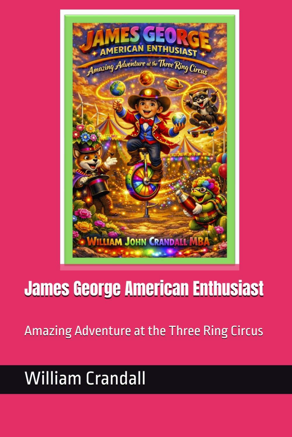 James George American Enthusiast: Amazing Adventure at the Three Ring Circus (James George American Enthusiast - Adventurer of the Alpine Slopes)