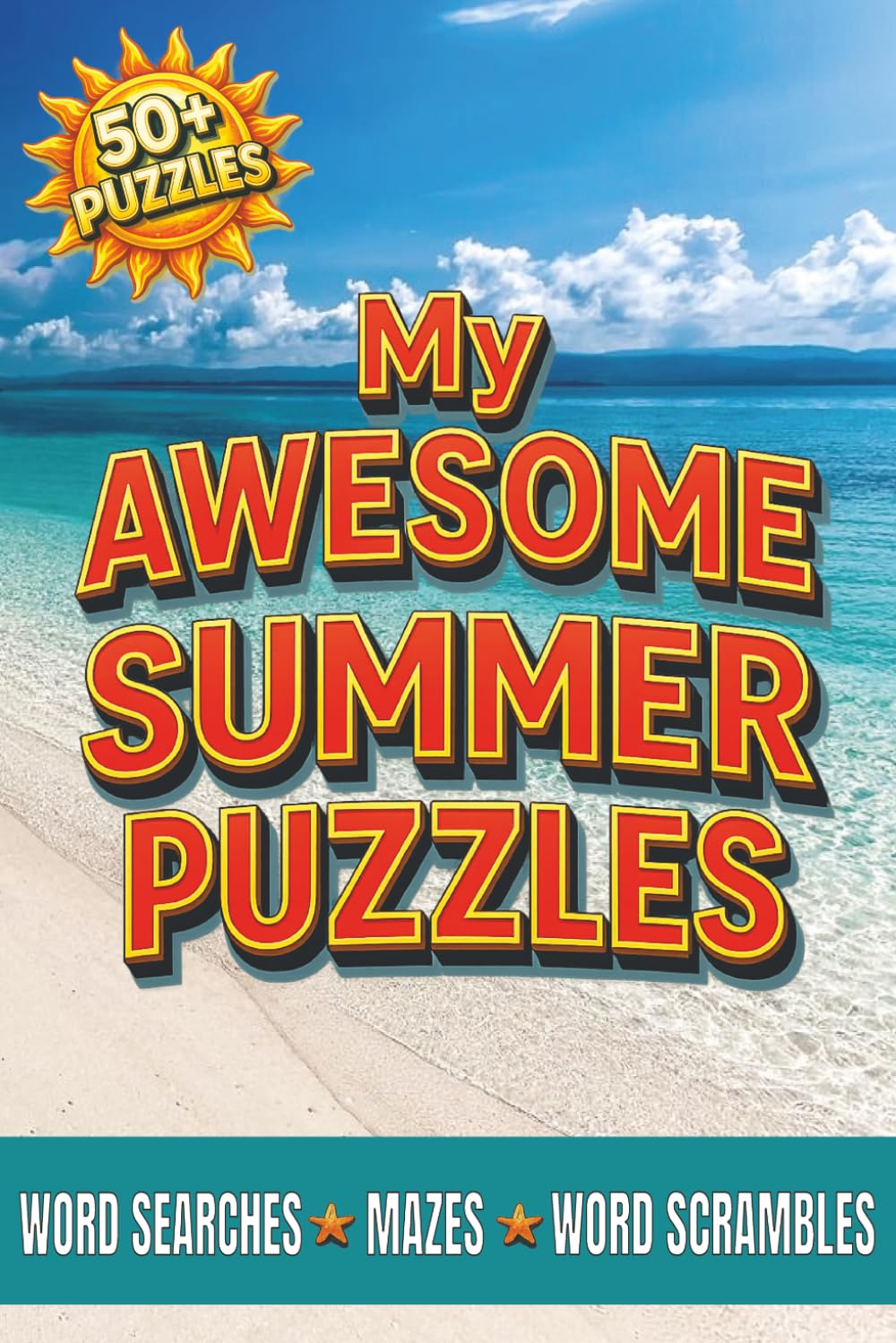 My Awesome Summer Puzzles: A Fun Activity Book for Kids: Challenging Word Searches, Mazes, and Word Scrambles for Road Trips and Vacation Fun