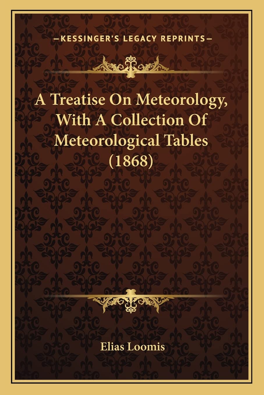 A Treatise On Meteorology, With A Collection Of Meteorological Tables (1868)
