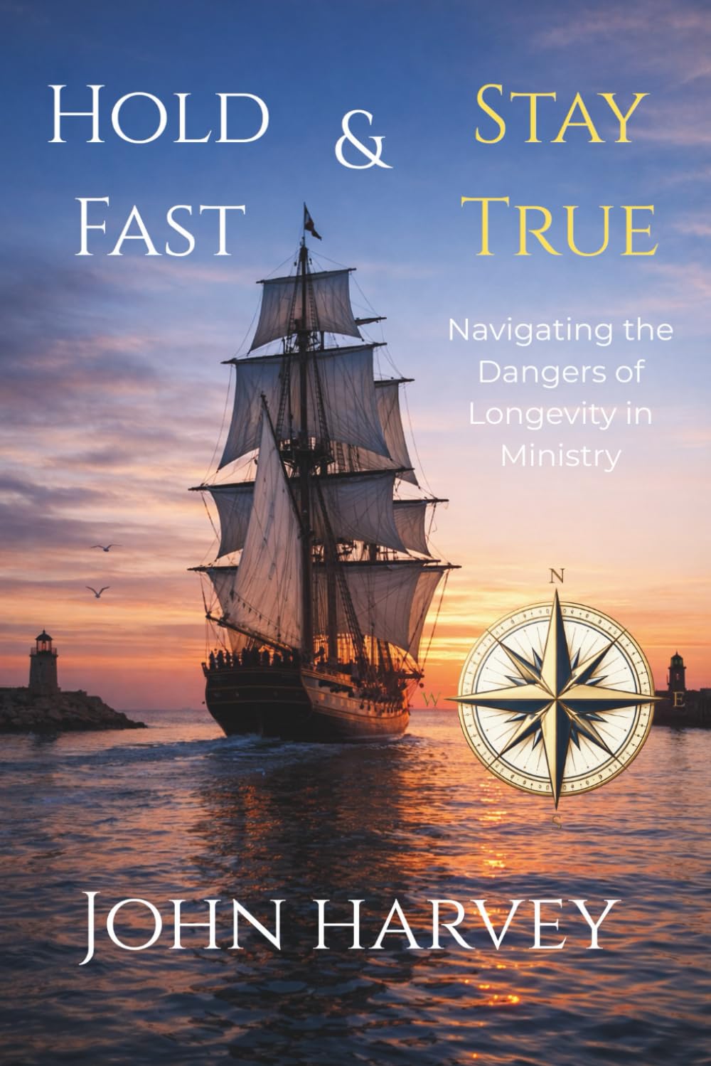 Hold Fast & Stay True: Navigating the Dangers of Longevity in Ministry