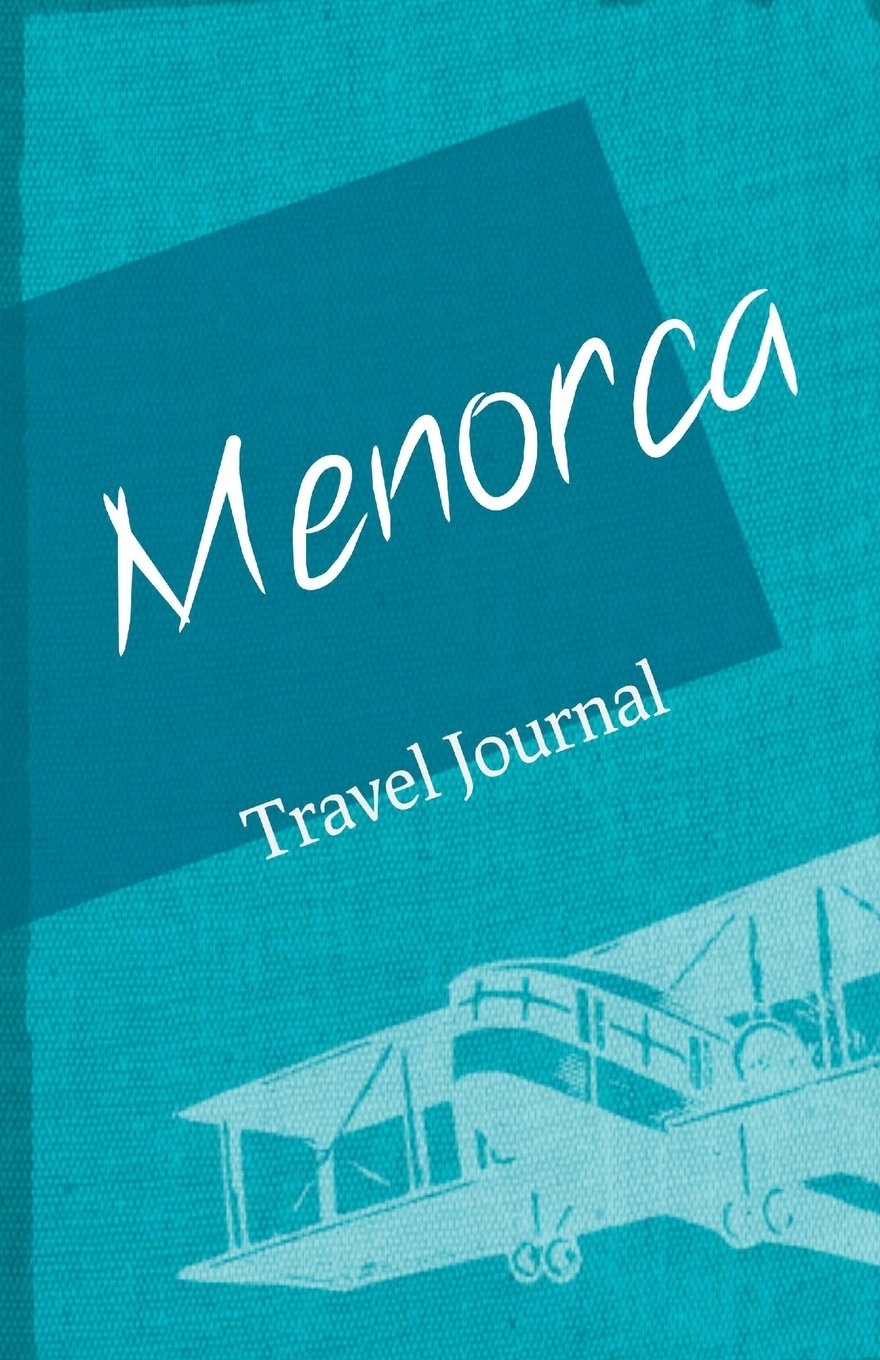 Menorca Travel Journal: Diary Notebook Trip to Menorca Diary