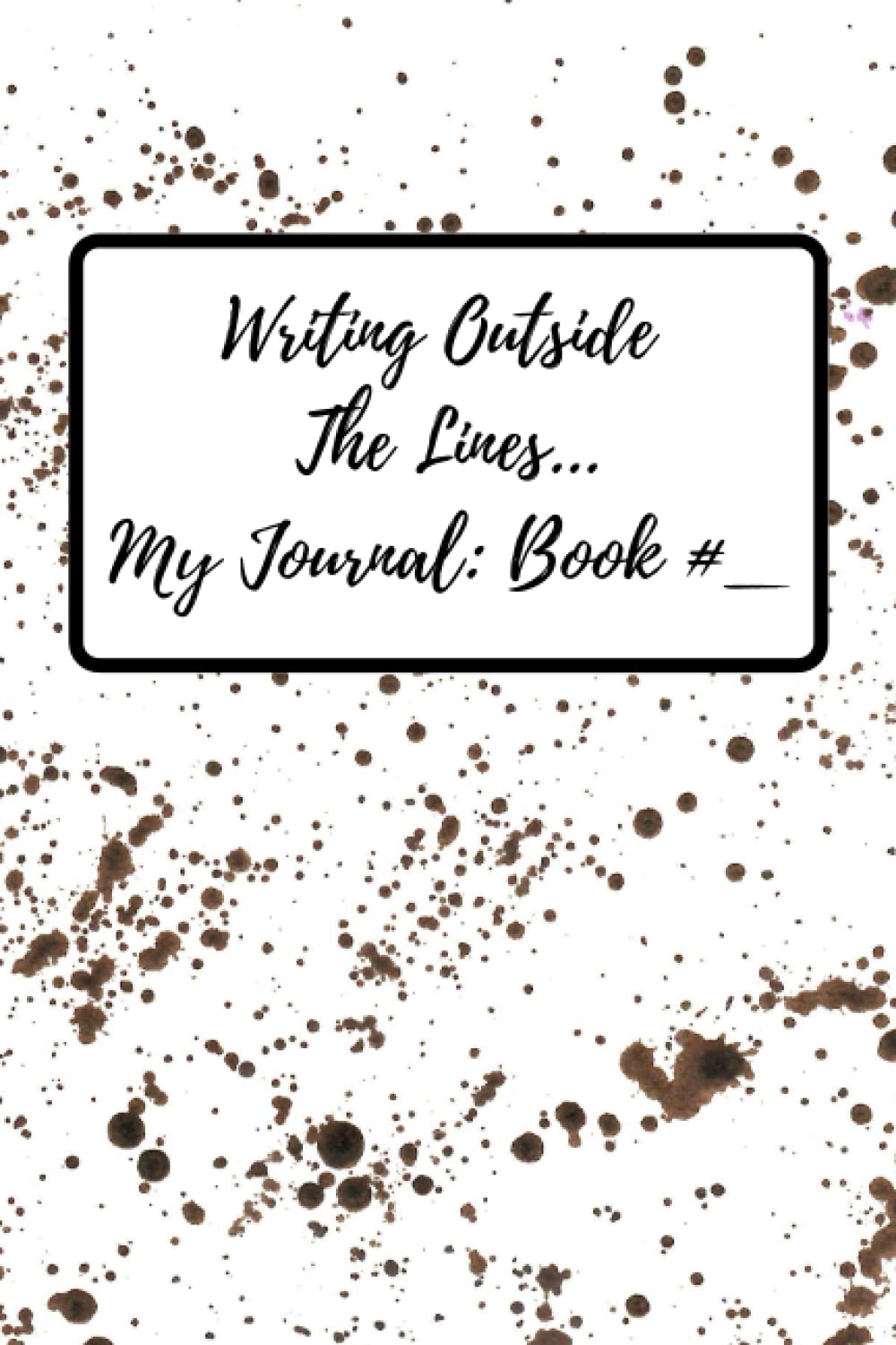 Writing Outside the Lines...: My Journal Book # ___