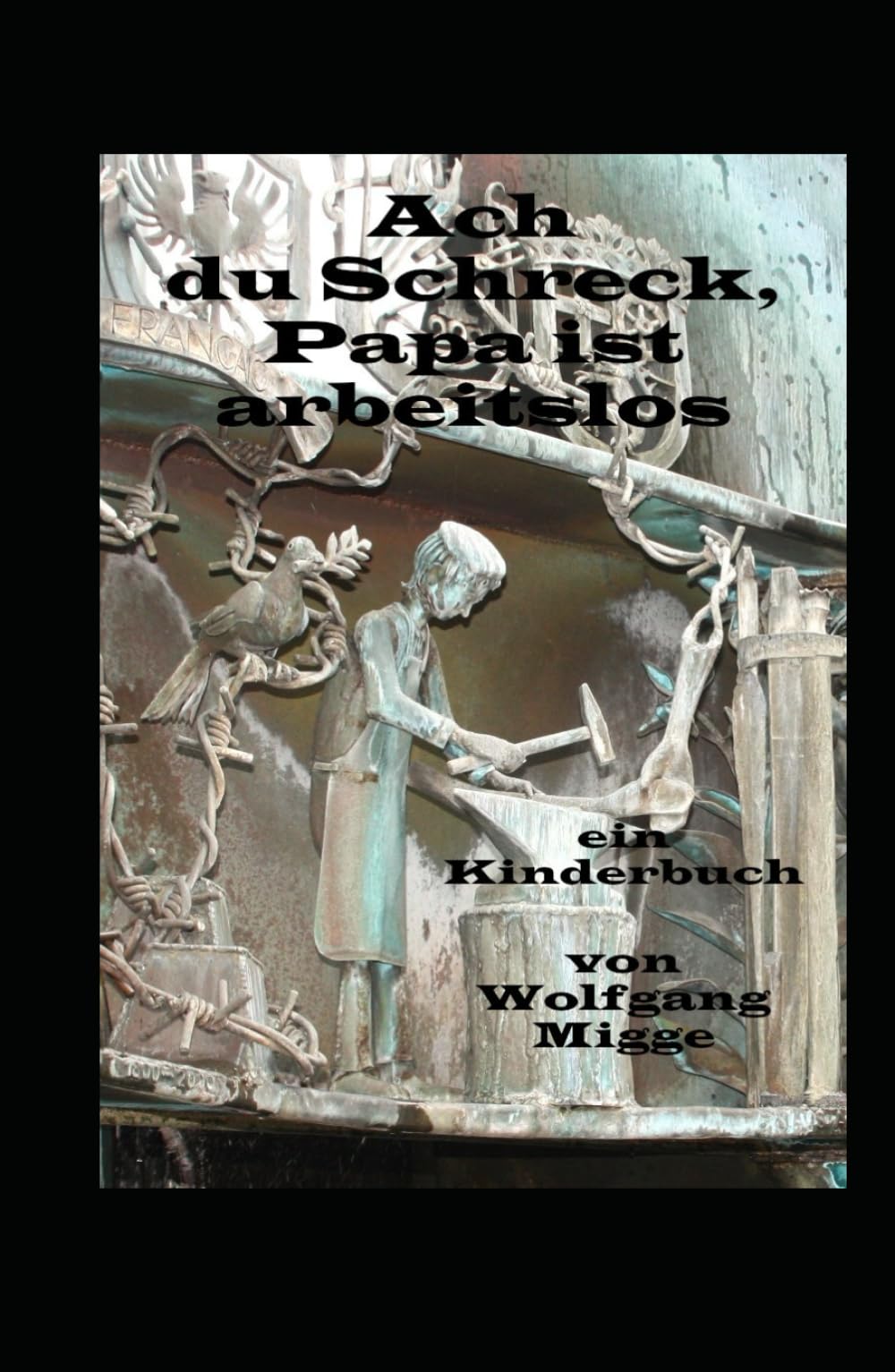 Ach du Schreck, Papa ist arbeitslos: Ein Kinderbuch zum Vorlesen