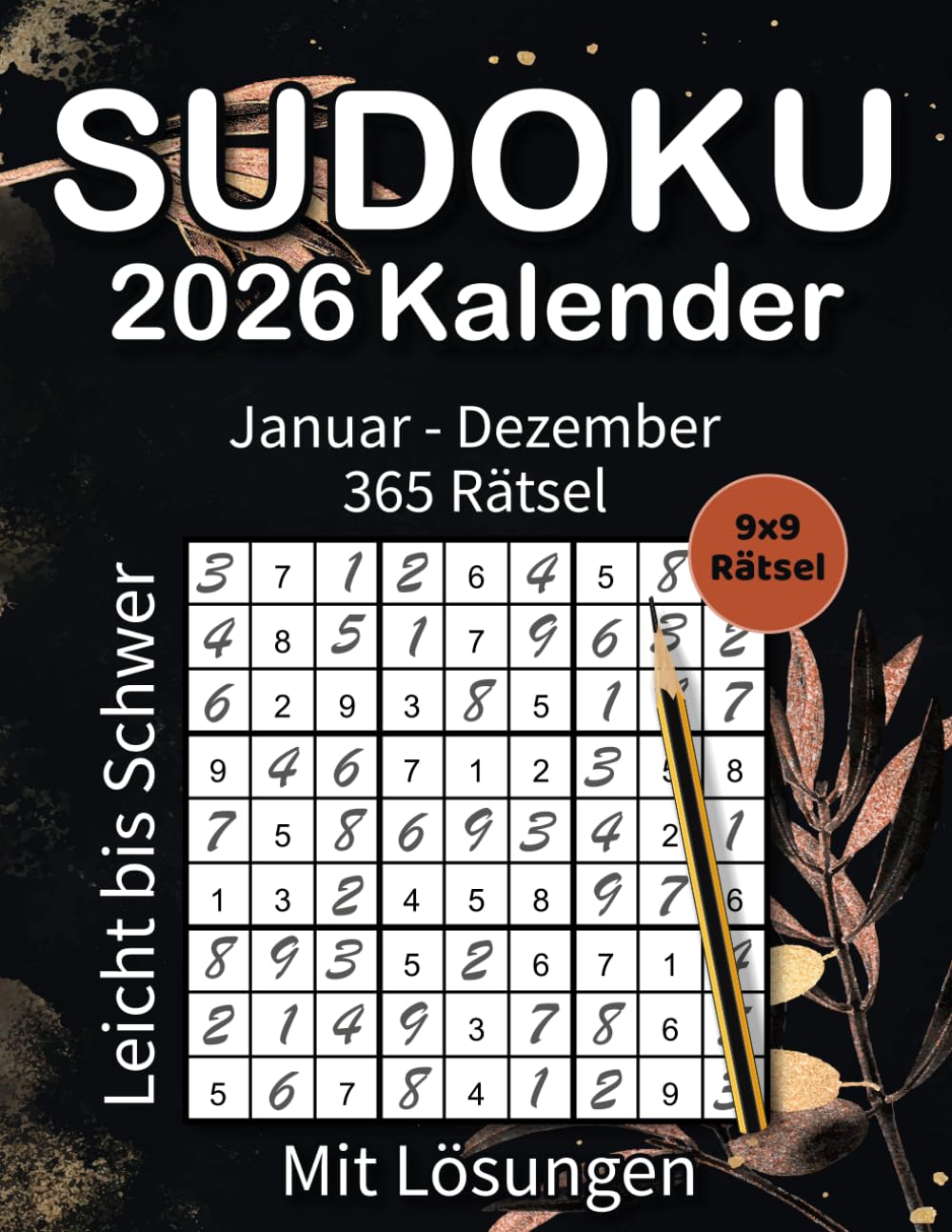 Sudoku Kalender 2026: 365 neue Rätsel für tägliches Gehirntraining | Leicht bis Schwer | Täglicher Rätselspaß für Erwachsene | Perfekt zum Entspannen & Fokus stärken.