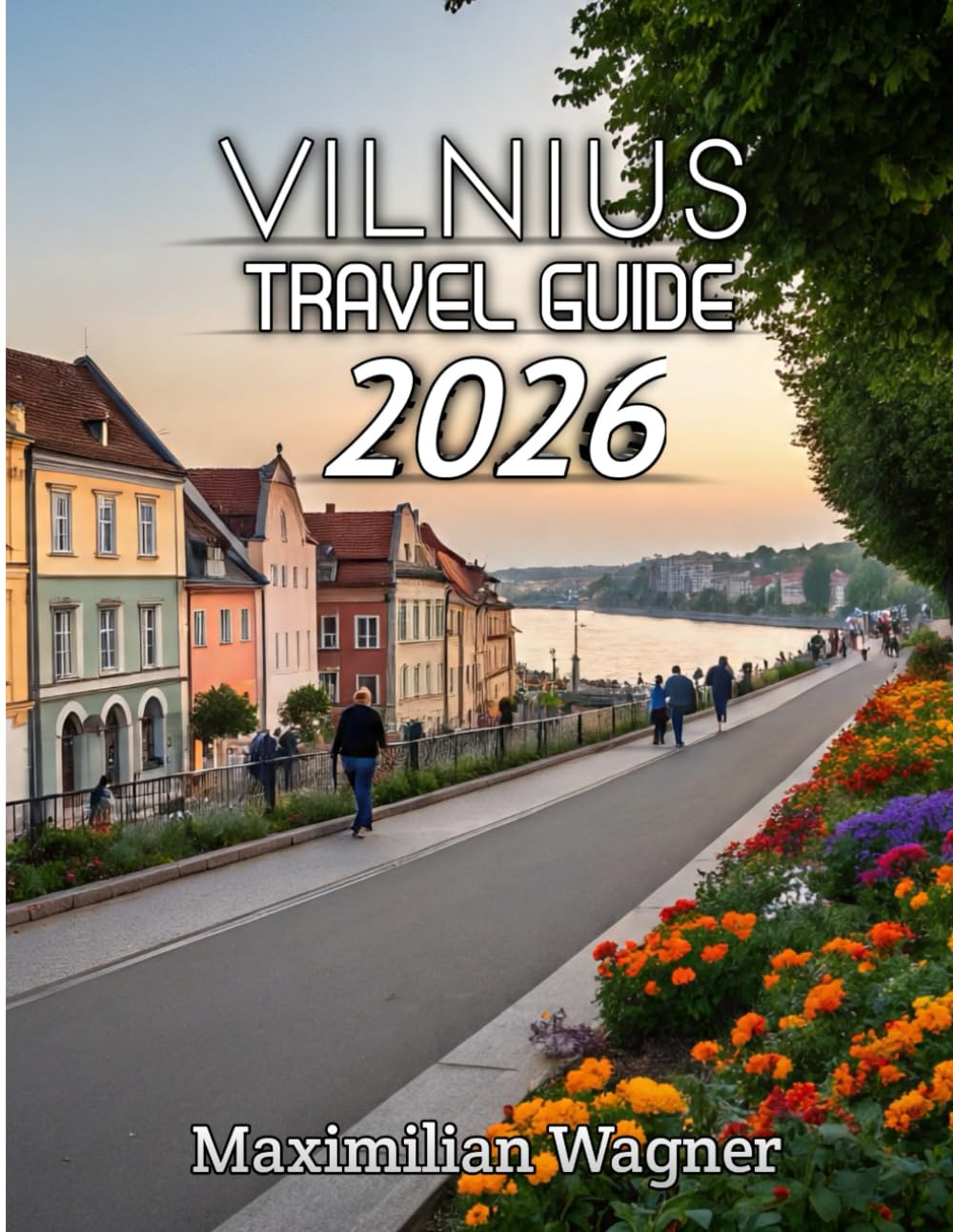 Vilnius Travel Guide 2026: Discover Lithuania’s Timeless Capital of Culture, History, and Hidden Beauty