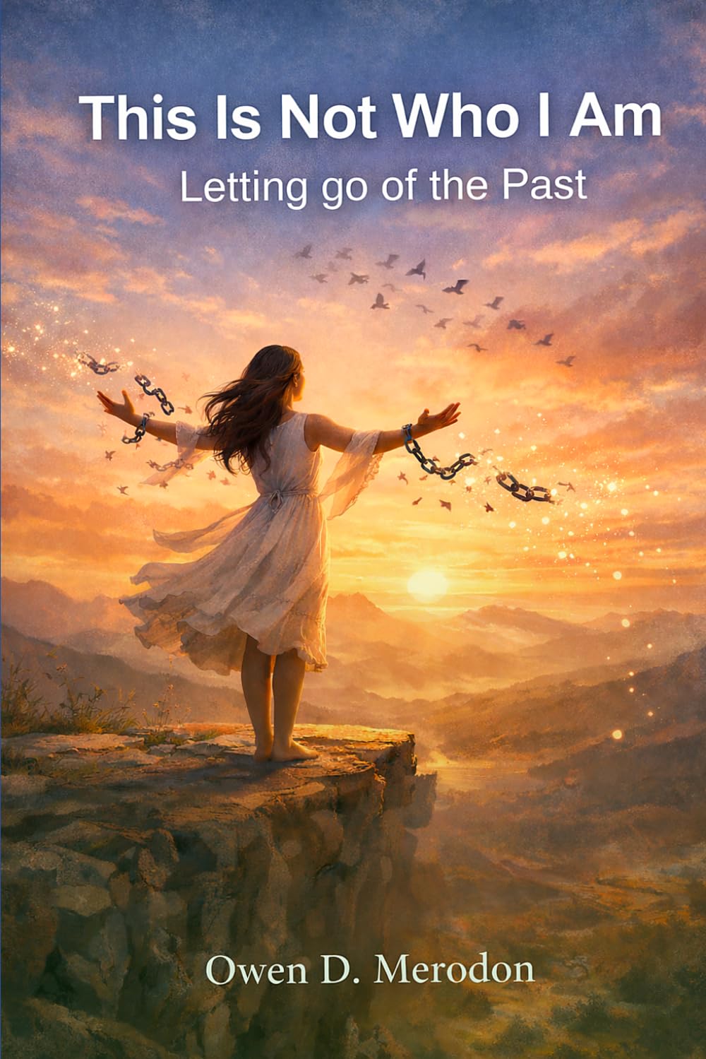 This Not Who I Am: Letting Go of the Past