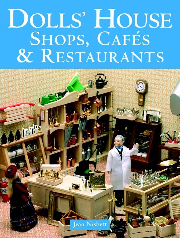 Dolls' House Shops, Cafes and Restaurants Paperback โ 22 Sept. 2005